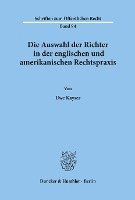 bokomslag Die Auswahl Der Richter in Der Englischen Und Amerikanischen Rechtspraxis