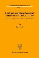 bokomslag Reichsgut Und Konigsherrschaft Unter Lothar III. (1125 - 1137): Ein Beitrag Zur Verfassungsgeschichte Des 12. Jahrhunderts