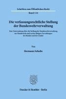 bokomslag Die Verfassungsrechtliche Stellung Der Bundeswehrverwaltung: Eine Untersuchung Uber Die Stellung Der Bundeswehrverwaltung Zur Bundeswehr Und Zu Den Ub