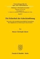 bokomslag Die Sicherheit Der Scheckeinlosung: Eine Rechts- Und Wirtschaftswissenschaftliche Untersuchung Uber Moglichkeiten Zur Forderung Des Scheckverkehrs