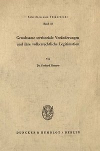 bokomslag Gewaltsame Territoriale Veranderungen Und Ihre Volkerrechtliche Legitimation