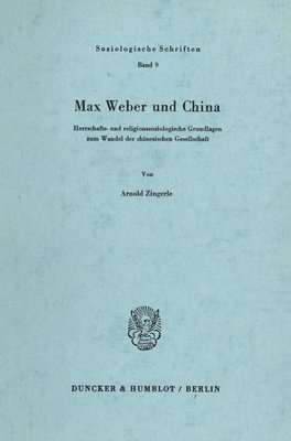 bokomslag Max Weber Und China: Herrschafts- Und Religionssoziologische Grundlagen Zum Wandel Der Chinesischen Gesellschaft