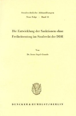 bokomslag Die Entwicklung Der Sanktionen Ohne Freiheitsentzug Im Strafrecht Der Ddr