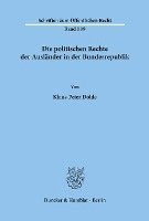 bokomslag Die Politischen Rechte Der Auslander in Der Bundesrepublik