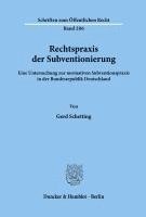 bokomslag Rechtspraxis Der Subventionierung: Eine Untersuchung Zur Normativen Subventionspraxis in Der Bundesrepublik Deutschland