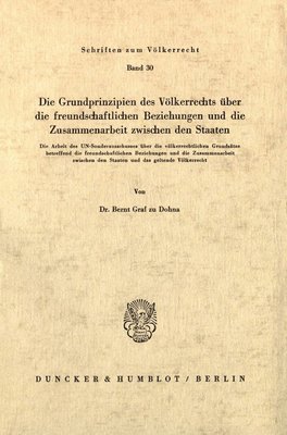 Die Grundprinzipien Des Volkerrechts Uber Die Freundschaftlichen Beziehungen Und Die Zusammenarbeit Zwischen Den Staaten: Die Arbeit Des Un-Sonderauss
