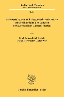 bokomslag Marktstrukturen Und Wettbewerbsverhaltnisse Im Grosshandel in Den Landern Der Europaischen Gemeinschaften: Belgien/Luxemburg, Bundesrepublik Deutschla