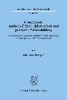 bokomslag Grundgesetz, Amtliche Offentlichkeitsarbeit Und Politische Willensbildung: Ein Aspekt Des Legitimationsproblems in Verfassungsrecht, Verfassungspraxis