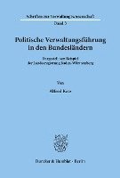 bokomslag Politische Verwaltungsfuhrung in Den Bundeslandern: Dargestellt Am Beispiel Der Landesregierung Baden-Wurttemberg