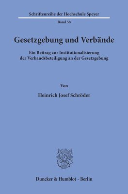 bokomslag Gesetzgebung Und Verbande: Ein Beitrag Zur Institutionalisierung Der Verbandsbeteiligung an Der Gesetzgebung