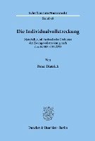 Peter Dietrich - Die Individualvollstreckung: Materielle Und Methodische Probleme Der Zwangsvollstreckung Nach Den 883 - 898 Zpo, Häftad