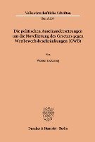 bokomslag Die Politischen Auseinandersetzungen Um Die Novellierung Des Gesetzes Gegen Wettbewerbsbeschrankungen (Gwb)