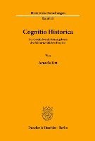 bokomslag Cognitio Historica: Die Geschichte ALS Namengeberin Der Fruhneuzeitlichen Empirie