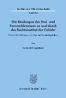 bokomslag Die Bindungen Des Post- Und Fernmeldewesens an Und Durch Das Rechtsinstitut Der Gebuhr: Versuch Eines Beitrages Zu Den Post- Und Fernmeldegebuhren