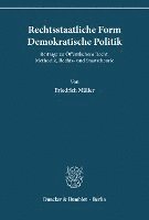 bokomslag Rechtsstaatliche Form - Demokratische Politik: Beitrage Zu Offentlichem Recht, Methodik, Rechts- Und Staatstheorie