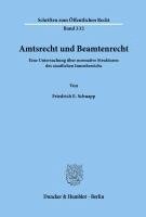 Friedrich E. Schnapp - Amtsrecht Und Beamtenrecht: Eine Untersuchung Uber Normative Strukturen Des Staatlichen Innenbereichs, Häftad