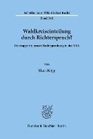 bokomslag Wahlkreiseinteilung Durch Richterspruch?: Die Reapportionment Rechtsprechung in Den USA