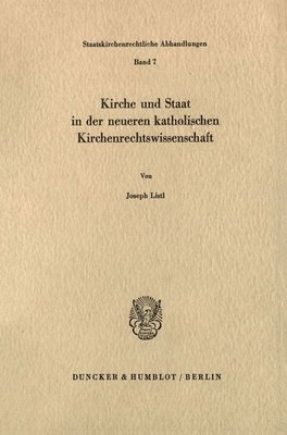 bokomslag Kirche Und Staat in Der Neueren Katholischen Kirchenrechtswissenschaft
