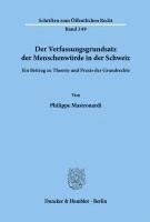 bokomslag Der Verfassungsgrundsatz Der Menschenwurde in Der Schweiz: Ein Beitrag Zu Theorie Und Praxis Der Grundrechte