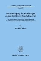 Ekkehard Moeser - Die Beteiligung Des Bundestages an Der Staatlichen Haushaltsgewalt: Eine Untersuchung Zur Rechtlichen Und Tatsachlichen Stellung Des Bundestages in Ha, Häftad
