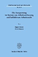 bokomslag Die Aussperrung Im System Von Arbeitsverfassung Und Kollektivem Arbeitsrecht