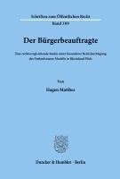 bokomslag Der Burgerbeauftragte: Eine Rechtsvergleichende Studie Unter Besonderer Berucksichtigung Des Ombudsmann-Modells in Rheinland-Pfalz