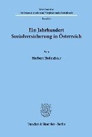 bokomslag Ein Jahrhundert Sozialversicherung in Osterreich: (Die Arbeit Ist Ausserdem in Dem Sammelband 'Ein Jahrhundert Sozialversicherung ...' Hrsg. Von P. A.