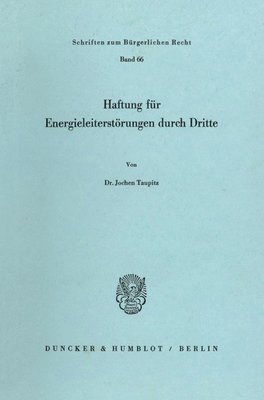 Jochen Taupitz - Haftung Fur Energieleiterstorungen Durch Dritte, Häftad
