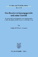 bokomslag Das Bundesverfassungsgericht Und Seine Umwelt: Zur Analyse Der Entwicklung Des Bundesverfassungsgerichts Und Der Adressatenspezifischen Bezuge Seiner