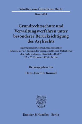 bokomslag Grundrechtsschutz Und Verwaltungsverfahren: Unter Besonderer Berucksichtigung Des Asylrechts. Internationaler Menschenrechtsschutz. Referate Der 23. T