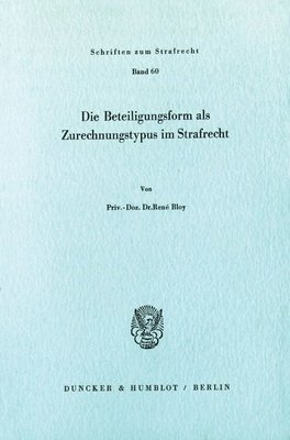 Die Beteiligungsform ALS Zurechnungstypus Im Strafrecht