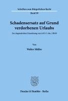 Walter Muller - Schadensersatz Auf Grund Verdorbenen Urlaubs: Zur Dogmatischen Einordnung Von 651 F. Abs. 2 BGB, Häftad