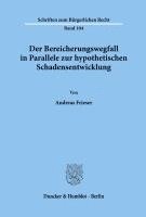 Andreas Frieser - Der Bereicherungswegfall in Parallele Zur Hypothetischen Schadensentwicklung, Häftad