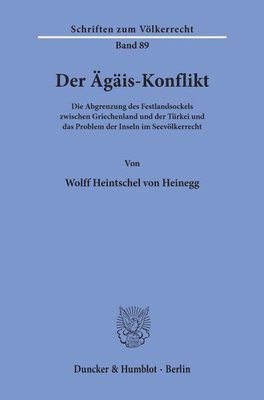 bokomslag Der Agais-Konflikt: Die Abgrenzungdes Festlandsockels Zwischen Griechenland Und Der Turkei Und Das Problem Der Inseln Im Seevolkerrecht
