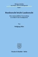 bokomslag Bundesrecht Bricht Landesrecht: Eine Staatsrechtliche Untersuchung Zu Artikel 31 Des Grundgesetzes