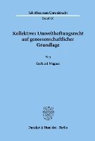 Gerhard Wagner - Kollektives Umwelthaftungsrecht Auf Genossenschaftlicher Grundlage, Häftad