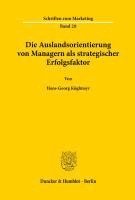 Hans-Georg Koglmayr - Die Auslandsorientierung Von Managern ALS Strategischer Erfolgsfaktor, Häftad