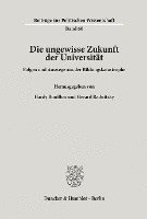 bokomslag Die Ungewisse Zukunft Der Universitat: Folgen Und Auswege Aus Der Bildungskatastrophe