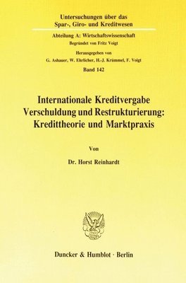 bokomslag Internationale Kreditvergabe, Verschuldung Und Restrukturierung: Kredittheorie Und Marktpraxis