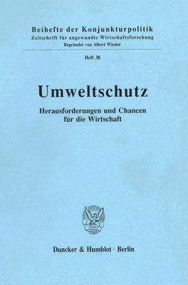 Duncker &. Humblot, Arbeitsgemeinschaft deutscher wirtschaftswissenschaftlicher Forschungsinstitute e. V. - Umweltschutz: Herausforderungen Und Chancen Fur Die Wirtschaft. Tagungsband Zur Sondertagung Der Arbeitsgemeinschaft Deutscher Wirtschaftswissenschaft, Häftad