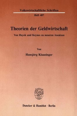 bokomslag Theorien Der Geldwirtschaft: Von Hayek Und Keynes Zu Neueren Ansatzen
