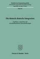Duncker &. Humblot - Die Deutsch-Deutsche Integration: Ergebnisse, Aussichten Und Wirtschaftspolitische Herausforderungen. Bericht Uber Den Wissenschatlichen Teil Der 54., Häftad