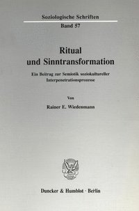 bokomslag Ritual Und Sinntransformation: Ein Beitrag Zur Semiotik Soziokultureller Interpenetrationsprozesse