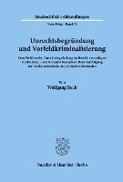 bokomslag Unrechtsbegrundung Und Vorfeldkriminalisierung: Zum Problem Der Unrechtsbegrundung Im Bereich Vorverlegter Strafbarkeit, Erortert Unter Besonderer Ber