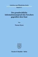 Thomas Mayen - Der Grundrechtliche Informationsanspruch Des Forschers Gegenuber Dem Staat, Häftad