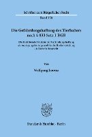 Wolfgang Lorenz - Die Gefahrdungshaftung Des Tierhalters Nach 833 Satz 1 BGB: Die Funktionale Struktur Der Gefahrdungshaftung ALS Auslegungshintergrund Fur Die Risikove, Häftad