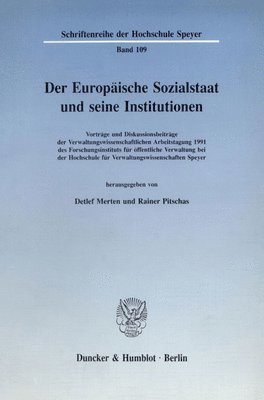 Detlef Merten, Rainer Pitschas - Der Europaische Sozialstaat Und Seine Institutionen: Vortrage Und Diskussionsbeitrage Der Verwaltungswissenschaftlichen Arbeitstagung 1991 Des Forschu, Häftad