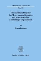 bokomslag Die Rechtliche Struktur Der Sicherungsmassnahmen Der Internationalen Atomenergie-Organisation
