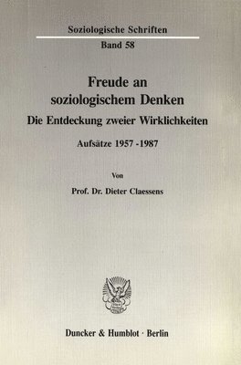 bokomslag Freude an Soziologischem Denken: Die Entdeckung Zweier Wirklichkeiten. Aufsatze 1957 - 1987