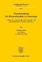 bokomslag Transformation Des Binnenhandels in Osteuropa: Ansatze Der Marktwirtschaftlichen Umgestaltung Planwirtschaftlicher Distributionssysteme. Eine Empirisc